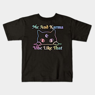 Me And Karma Vibe Like That Karma Cat Lovers Kids T-Shirt